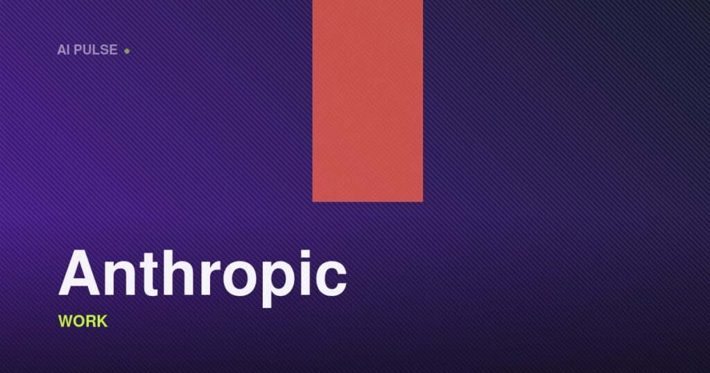 Anthropic — WORK | עדכון משמעותי בכלי הבינה המלאכותית Claude