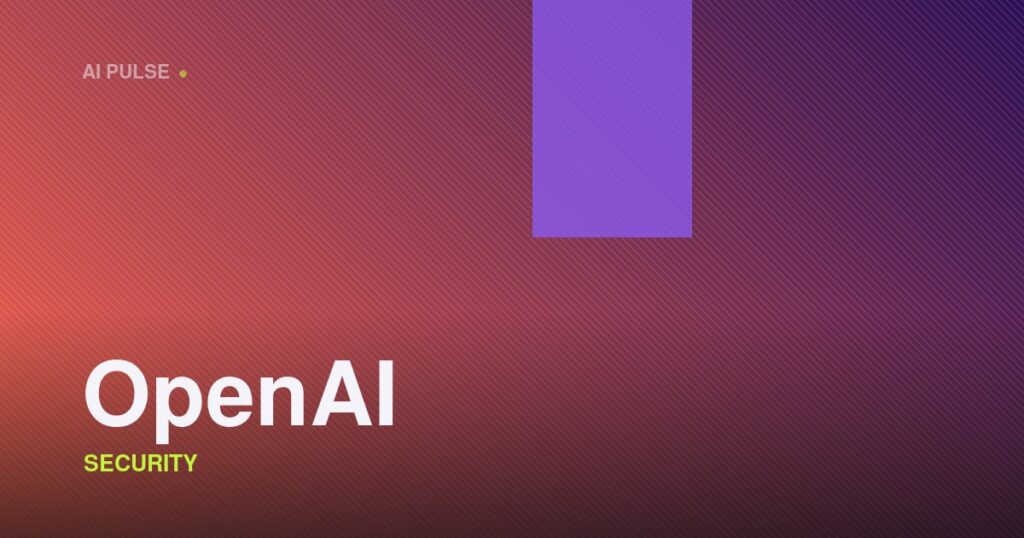 OpenAI — SECURITY | הדלפות אבטחה בחברות טכנולוגיה